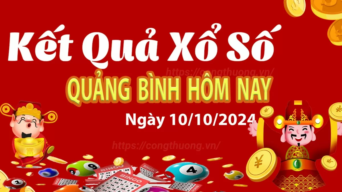 Kết quả xổ số Quảng Bình ngày 10 tháng 3 năm 2024 - XSQB mới nhất